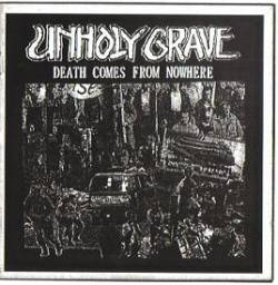 Unholy Grave : Death Comes from Nowhere